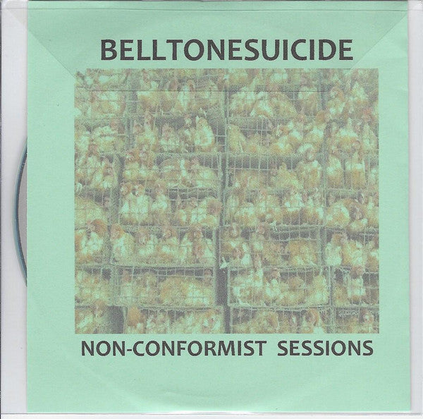 Belltonesuicide* : Non-Conformist Sessions (CDr, Album, Ltd, RE, Gre)
